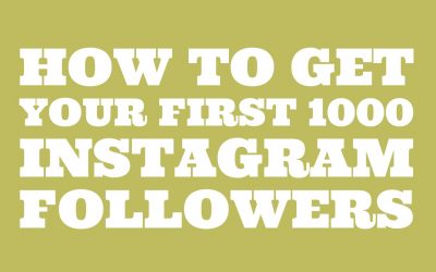How To Get Your First 1000 Instagram Followers